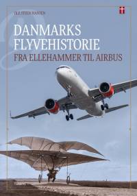 Danmarks flyvehistorie af Ole Steen Hansen