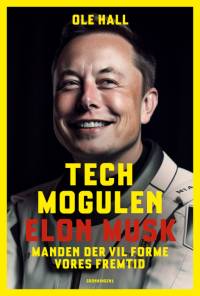 Techmogulen Elon Musk af Ole Hall