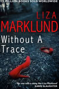 Without a Trace af Liza Marklund